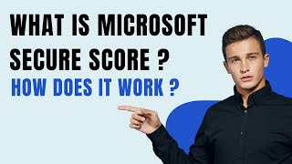 WHAT IS MICROSOFT SECURE SCORE AND HOW DOES IT WORK ?