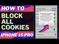 How to Block All Cookies on iPhone 15 Pro