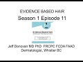 Evidence Based Hair Season 1, Episode 11 (Scarring Alopecia)