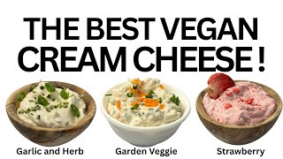 LOW CAL VEGAN CREAM CHEESE 4 WAYS and BETTER than the grocery store