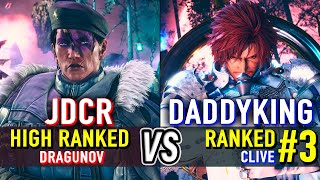 T8 🔥 JDCR (High Ranked Dragunov) vs DADDYKING (#3 Ranked Clive) 🔥 Tekken 8 High Level Gameplay