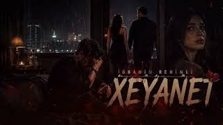 İbrahim Rehimli - Xeyanet.   (Yeni cover music 2026)