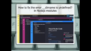 How to fix the error dirname is undefined in Nodejs modules? (HD Video)