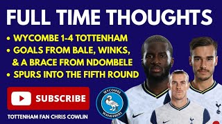 FULL-TIME THOUGHTS: Wycombe 1-4 Tottenham: Spurs Through to Fifth Round: Bale, Winks, Ndombele (2)
