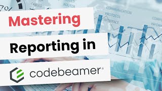 Mastering Reporting in Codebeamer