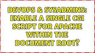 DevOps & SysAdmins: Enable a single CGI script for Apache within the document root?