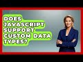 Does JavaScript Support Custom Data Types? | JavaScript Toolkit News