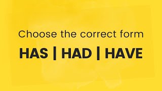 Has, Have, or Had Quiz | Which One is Correct? | English Grammar Test