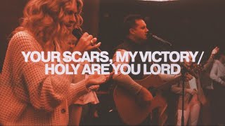 Your Scars, My Victory / Holy Are You Lord | Live | Victory Worship