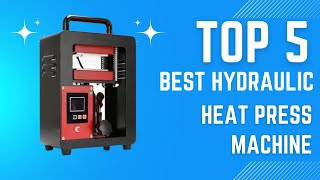 TOP 5 Best Hydraulic Heat Press Machine in (2024)