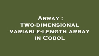 Array : Two-dimensional variable-length array in Cobol
