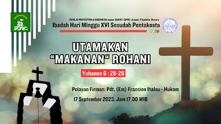 [LIVE] IBADAH MINGGU XVI SESUDAH PENTAKOSTA: 17 SEPTEMBER 2023 (09.00WIB) @GPIB Filadelfia Bintaro