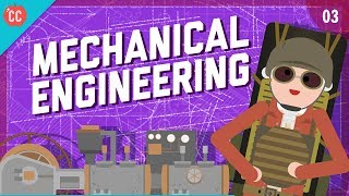 Mechanical Engineering: Crash Course Engineering #3