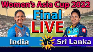 🔴LIVE Final ✅Women's Asia Cup 2022 Sri Lanka Women Vs India Women Final🏆 SL-W vs PAK-W Final Live