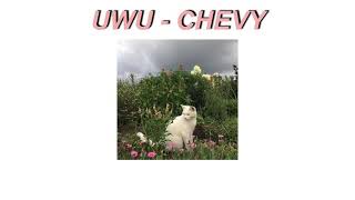 UWU - Chevy (lyrics)
