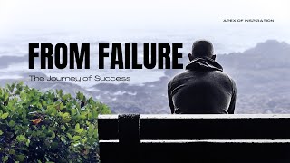 From Failure to Success: The Inspiring Journey That Will Change Your Life #motivationalvideo
