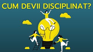 Cum Devii Disciplinat?  5 Reguli Practice | Dezvoltare Personala #1