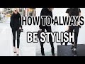 HOW TO ALWAYS BE STYLISH!