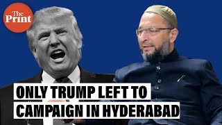 'Only Trump left to campaign in Hyderabad civic polls': Owaisi’s dig at BJP