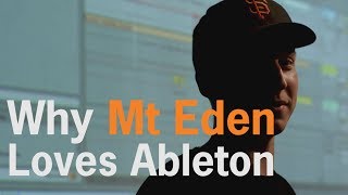 Why Mt Eden Loves Using Ableton