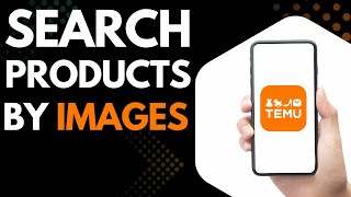 How to Search Products by Image on Temu (Visual Search Tutorial for 2026)