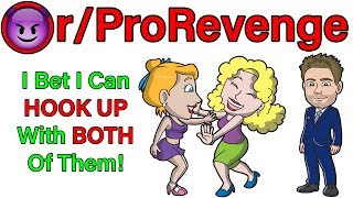 r/ProRevenge | I Bet I Can HOOK UP With BOTH of Them! | #189