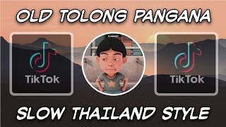DJ OLD TOLONG PANGANA BAJAUH THAILAND STYLE