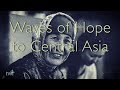 Waves of Hope to Central Asia