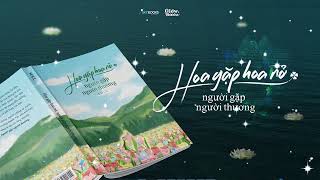 Hoa gặp hoa nở, người gặp người thương | Soul | Skybooks Radio