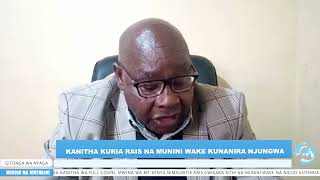 KANITHA KURIA RAIS NA MUNINI WAKE KUNANIRA NJUNGWA