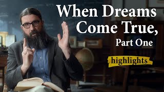 When Dreams Come True, Part One | Highlights Ep.14