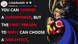 You Can Choose A Superpower, But The First Person To Reply Can Choose A Side Effect (r/AskReddit)
