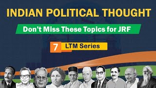 Most Important Topics of Indian Political Thought | UGC NET | JNUEE | DUEE | LTM-7