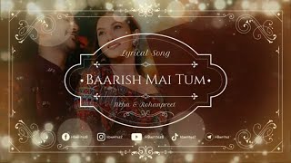Baarish Mai Tum Full Song (LYRICS) Neha Kakkar, Rohanpreet Singh #hbwrites #nehupreet