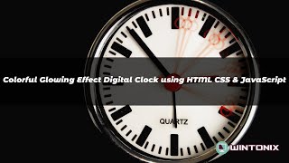 Colorful Glowing Effect Digital Clock using HTML CSS & JavaScript
