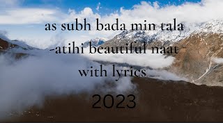 as subh bada min tala -atihi beautiful naat with lyrics