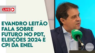 AO VIVO | Evandro Leitão fala sobre futuro no PDT, eleições 2024 e CPI da Enel