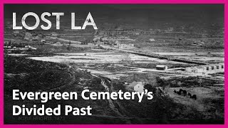 Excavating a Forgotten Past | Lost LA