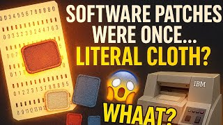 Software patches were once... Literal CLOTH???