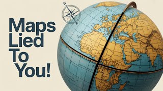 How Maps Lied to You for Centuries | Cartography Myths Explained