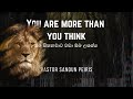 You are more than you think | ඔබ සිතනවාට වඩා ඔබ උසස්ය