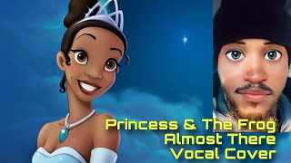 Princess & The Frog Almost There Male Vocal Cover To Celebrate Tiana’s Bayou Adventure!