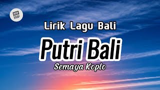 Lirik Lagu Bali - Putri Bali Oleh Semaya Koplo