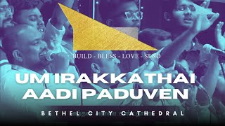 Um irakkathai Aadi Paduven | Dancing Generation | Bethel City Cathedral Praise \u0026 Worship