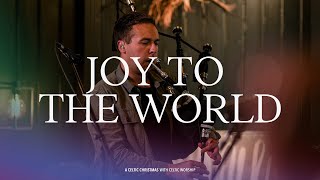 Celtic Worship: Joy To The World