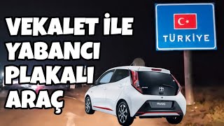 Yabancı Plakalı ve Vekaletli Toyota Aygo ile Almanya Türkiye / Sıla Yolu 2025