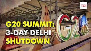 G20 Summit Delhi: What’s open and what’s closed from 8-10 September?