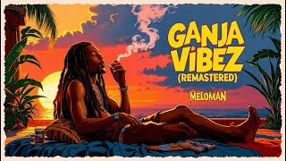 Meloman - Ganja vibez (dub version Remastered)