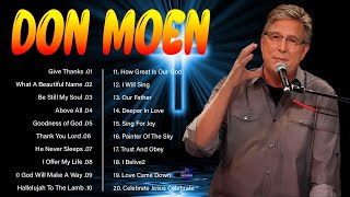 Goodness of God ✝️ Best Don Moen Worship Songs Playlist 2024 ✝️ Ultimate Don Moen Worship