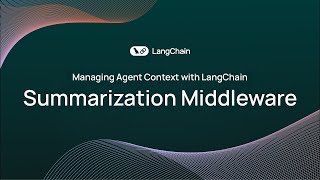 Managing Agent Context with LangChain: Summarization Middleware Explained